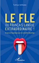 Le FLE ou français langue extraordinaire